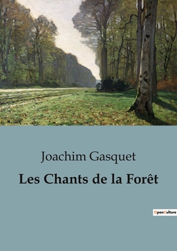 Joachim Gasquet - Les Chants de la Forêt.