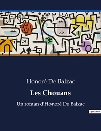 Honore d Balzac - Les chouans - Un roman d honore de balzac.