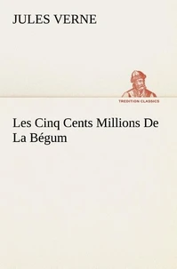 Les Cinq Cents Millions De La Bégum