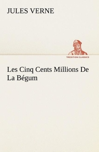Les Cinq Cents Millions De La Bégum