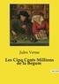 Jules Verne - Les classiques de la littérature  : Les Cinq Cents Millions de la Begum.