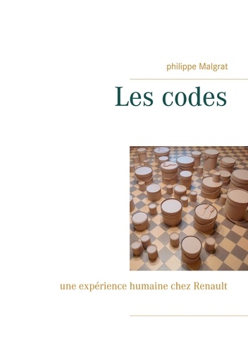 Philippe Malgrat - Les codes - Une expérience humaine chez Renault.