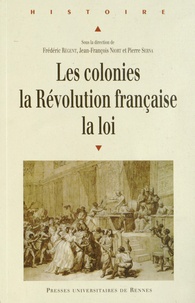 Frédéric Régent et Jean-François Niort - Les colonies, la Révolution française, la loi.