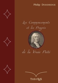 Philip Doddridge - Les Commencements et les Progrès de la Vraie Piété.