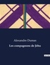 Alexandre Dumas - Les classiques de la littérature  : Les compagnons de Jéhu - ..