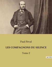 Paul Féval - Les compagnons du silence - Tome 2.