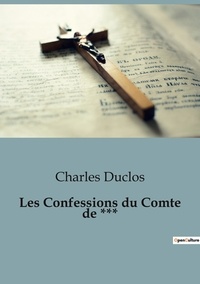 Charles Duclos - Sociologie et Anthropologie  : Les Confessions du Comte de ***.