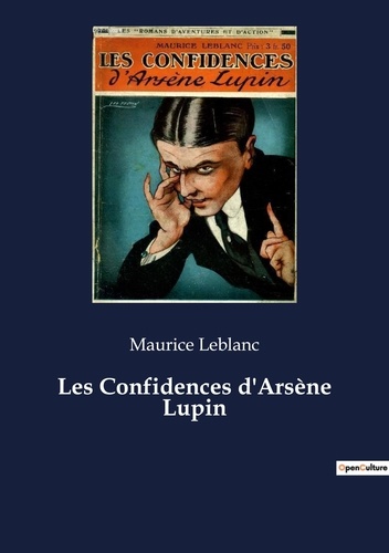 Les classiques de la littérature  Les Confidences d'Arsène Lupin
