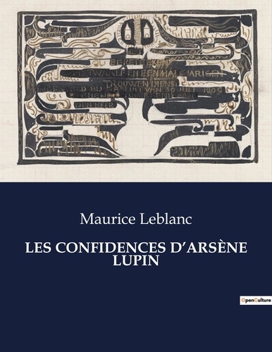 Les classiques de la littérature  LES CONFIDENCES D'ARSÈNE LUPIN. .