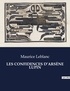 Maurice Leblanc - Les classiques de la littérature  : LES CONFIDENCES D'ARSÈNE LUPIN - ..