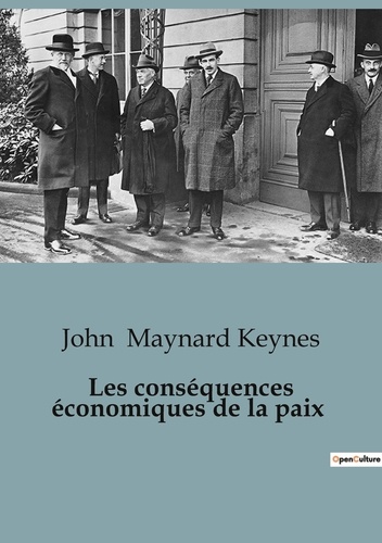 Keynes john Maynard - Politique comparée et géopolitique  : Les conséquences économiques de la paix - 26.