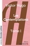 Victor Hugo - Les contemplations - Tome 1.