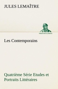 Jules Lemaître - Les Contemporains, Quatrième Série Etudes et Portraits Littéraires.