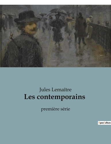 Jules Lemaître - Les contemporains - première série.