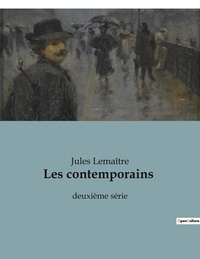 Jules Lemaître - Les contemporains - deuxième série.