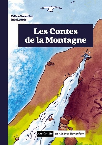 Les contes de Valérie Bonenfant  Les contes de la Montagne