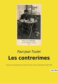 Paul-Jean Toulet - Les contrerimes - l'unique recueil de poésies écrit par Paul-Jean Toulet, écrivain et poète béarnais (1867-1920).