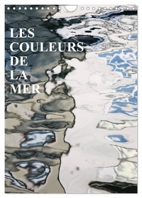 Reinhard Sock - CALVENDO Nature  : LES COULEURS DE LA MER (Calendrier mural 2024 DIN A4 horizontal), CALVENDO calendrier mensuel - Les miroirs sur la mer.