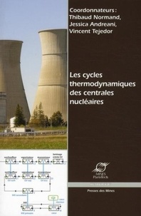 Thibaud Normand et Jessica Andreani - Les cycles thermodynamiques des centrales nucléaires.