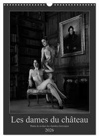 Les dames du château (Calendrier mural 2026 DIN A3 horizontal), CALVENDO calendrier mensuel