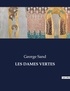 George Sand - Les classiques de la littérature  : Les dames vertes - ..