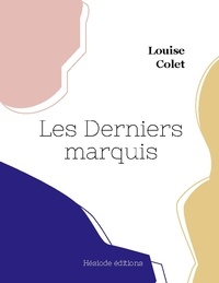 Louise Colet - Les Derniers marquis.
