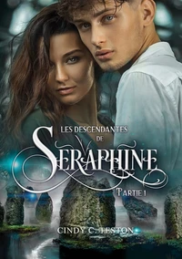 Les descendantes de Séraphine Tome 1