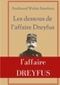 Louis-Joseph-Ferdinand Walsin Esterhazy - Les Dessous de l'affaire Dreyfus - La contre-enquête de celui qui fut finalement reconnu coupable devant la justice militaire.