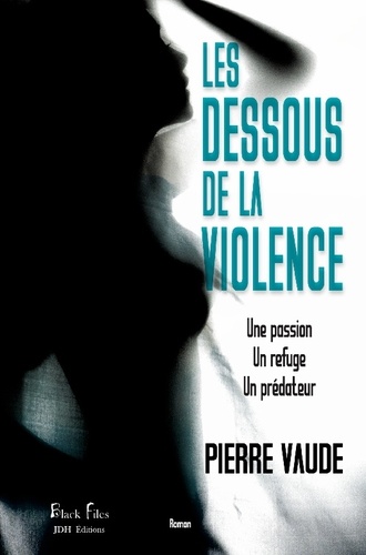 Pierre Vaude - Les dessous de la violence.