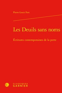 Pierre-Louis Fort - Les deuils sans noms - Ecritures contemporaines de la perte.