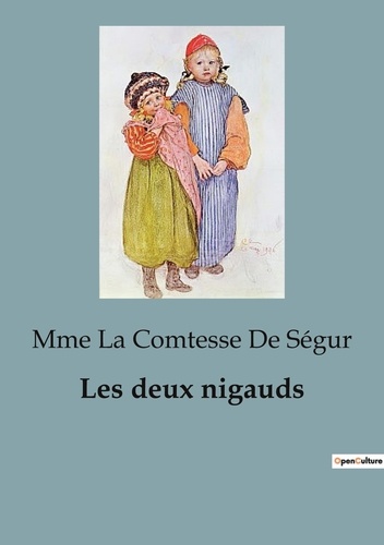 Mme la comtesse de Ségur - Les deux nigauds.