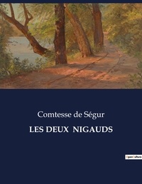 Segur comtesse De - Les classiques de la littérature  : Les deux  nigauds - ..