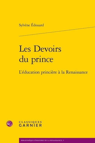 Les Devoirs du prince. L'éducation princière à la Renaissance