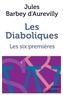 Jules Barbey d'Aurevilly - Les diaboliques - Les six premières.