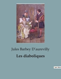 D'aurevilly jules Barbey - Les diaboliques.