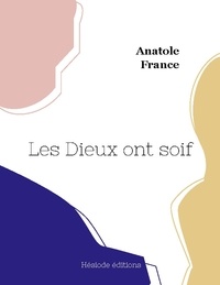 Anatole France - Les Dieux ont soif.