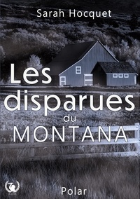 Sarah Hocquet - Les disparues du Montana.
