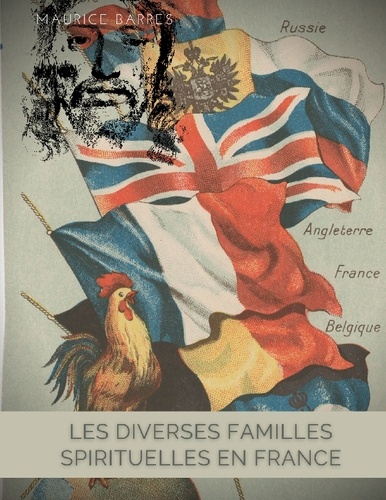 Les diverses familles spirituelles en France. L'exaltation de la défense de la patrie en 1917 par les composantes de la nation