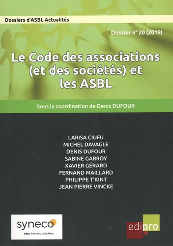 Les Dossiers d'ASBL Actualités N° 20/2019 Le Code des associations (et des sociétés) et les ASBL