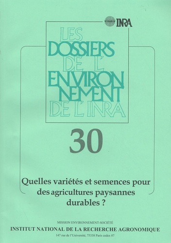 Guy Kastler - Les dossiers de l'environnement de l'INRA N° 30, octobre 2006 : Quelles variétés et semences pour des agricultures paysannes durables?.