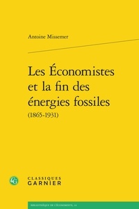 Antoine Missemer - Les Economistes et la fin des energies fossiles (1865-1931).