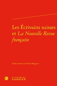 Les écrivains suisses et La Nouvelle Revue française