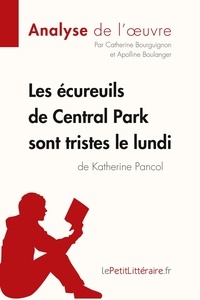 Catherine Bourguignon et Apolline Boulanger - Les écureuils de Central Park sont tristes le lundi de Katherine Pancol.