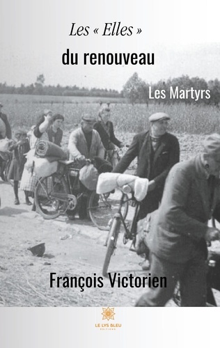 François Victorien - Les "Elles" du renouveau - Les Martyrs.