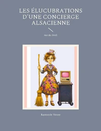 Les élucubrations d'une concierge alsacienne