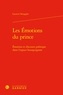 Laurent Smagghe - Les Émotions du prince - Émotion et discours politique dans l'espace bourguignon.