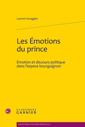 Les émotions du prince. Emotion et discours politique dans l'espace bourguignon