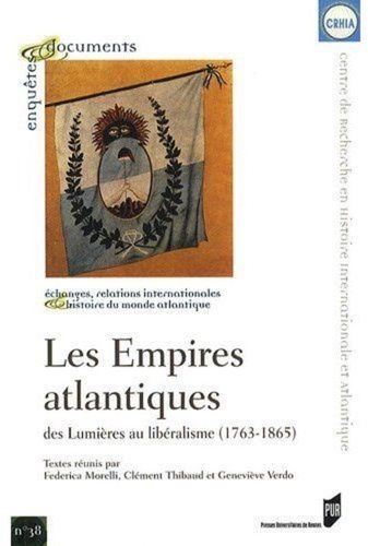 Les empires atlantiques des Lumières au libéralisme (1763-1865)