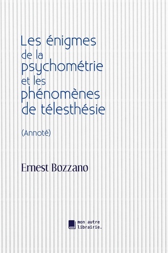 Autre librairie édition Mon et Ernest Bozzano - Les énigmes de la psychométrie et les phénomènes de télesthésie.