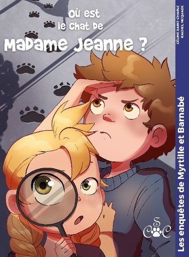 Les enquêtes de Myrtille & Barnabé Tome 1 Où est le chat de madame Jeanne ?